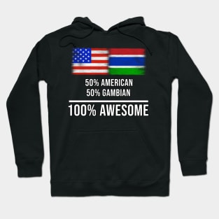 50% American 50% Gambian 100% Awesome - Gift for Gambian Heritage From Gambia Hoodie